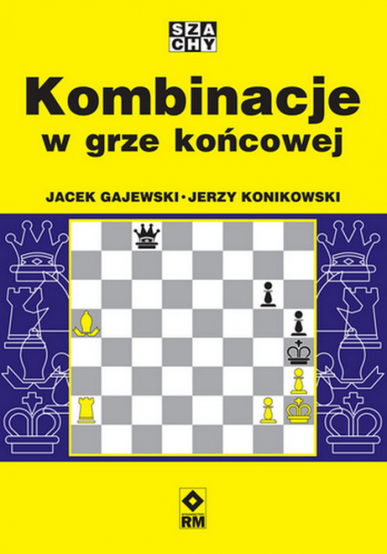 Kombinacje w grze końcowej - Gajewski Jacek, Konikowski Jerzy | okładka
