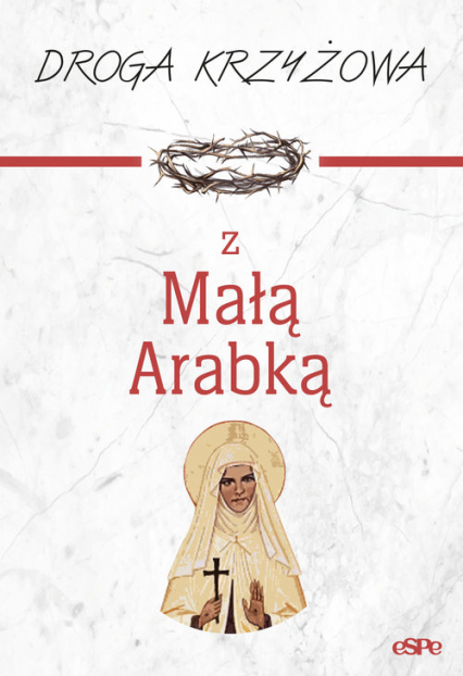 Droga krzyżowa z Małą Arabką - Dorota  Mazur | okładka