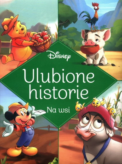 Ulubione historie Na wsi Disney - Praca zbiorowa | okładka