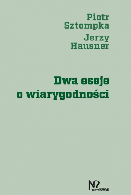 Dwa eseje o wiarygodności - Hausner Jerzy, Piotr Sztompka | okładka
