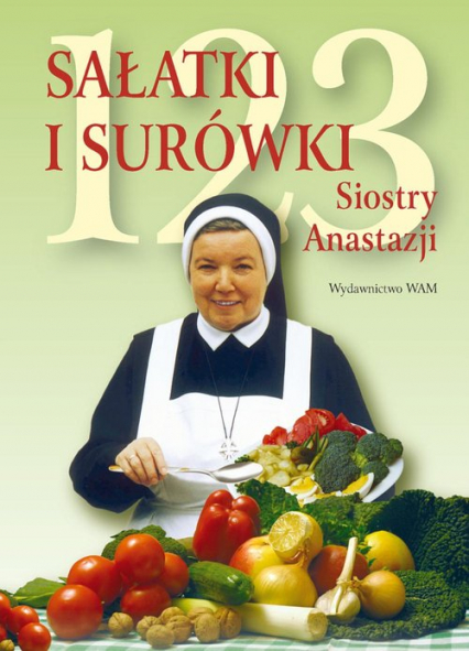 123 sałatki i surówki Siostry Anastazji - Anastazja Pustelnik | okładka