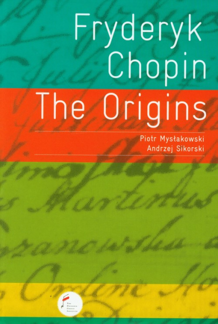 Fryderyk Chopin The Origins - Mysłakowski Piotr, Sikorski Andrzej | okładka