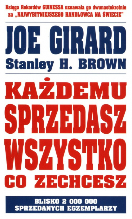 Każdemu sprzedasz wszystko co zechcesz - Brown Stanley H., Girard Joe | okładka