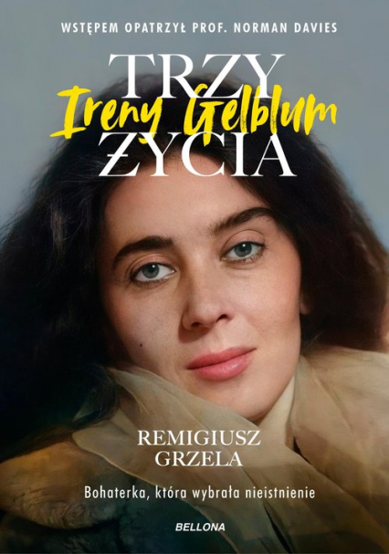 Trzy życia Ireny Gelblum - Remigiusz Grzela | okładka