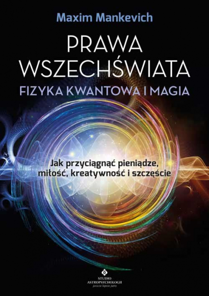 Prawa wszechświata Fizyka kwantowa i magia - Maxim Manchevich | okładka