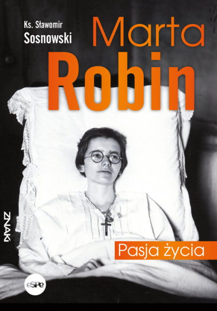Marta Robin Pasja życia - Sławomir Sosnowski | okładka