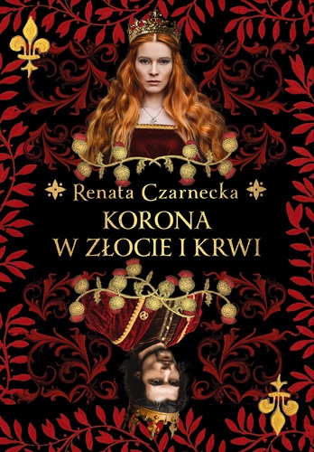 Korona w złocie i krwi
 - Renata Czarnecka | okładka