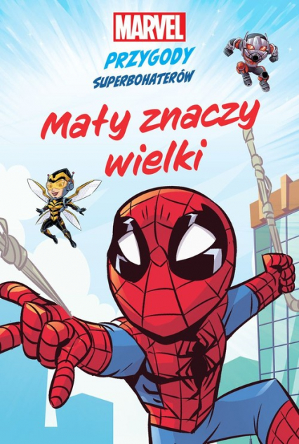 Mały znaczy wielki Marvel Przygody superbohaterów - Cadenhead MacKenzie, Ryan Sean | okładka