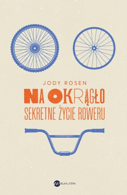 Na okrągło Sekretne życie roweru - Jody Rosen | okładka