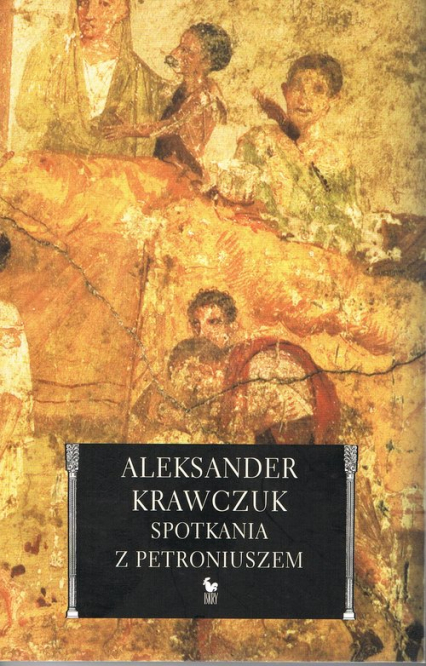 Spotkania z Petroniuszem - Aleksander Krawczuk | okładka