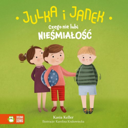 Julka i Janek Czego nie lubi nieśmiałość - Kasia Keller | okładka