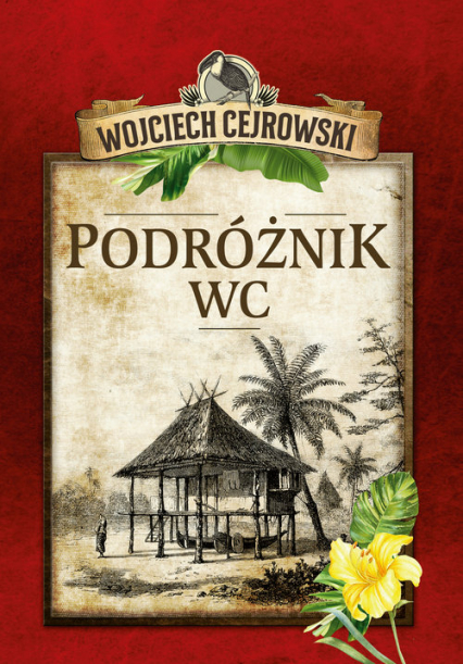 Podróżnik WC - Wojciech  Cejrowski | okładka