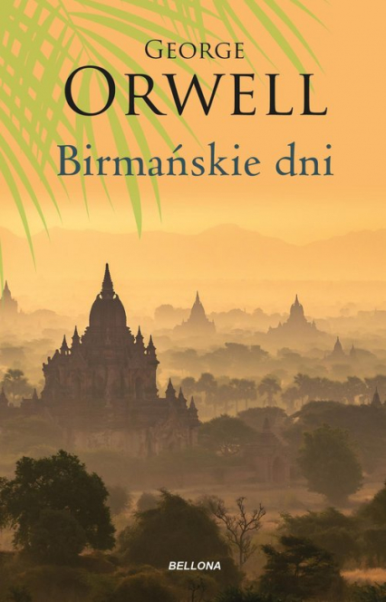 Birmańskie dni - George  Orwell, George Orwell | okładka