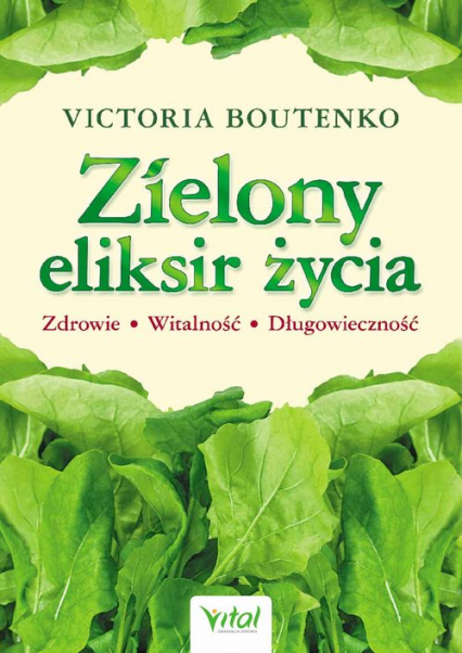 Zielony eliksir życia - Victoria Boutenko | okładka