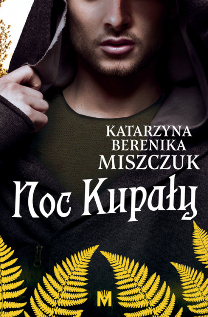Noc Kupały - Katarzyna Berenika Miszczuk | okładka