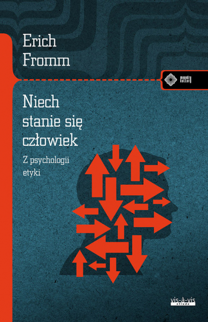Niech się stanie człowiek: z psychologii etyki - Erich Fromm | okładka