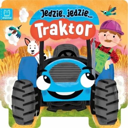 Jedzie, jedzie… Traktor
 - Monika Basiejko | okładka