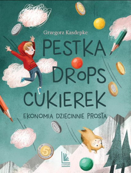 Pestka drops cukierek Ekonomia dziecinnie prosta - Grzegorz Kasdepke | okładka