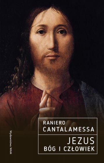 Jezus. Bóg i Człowiek
 - Raniero Cantalamessa | okładka