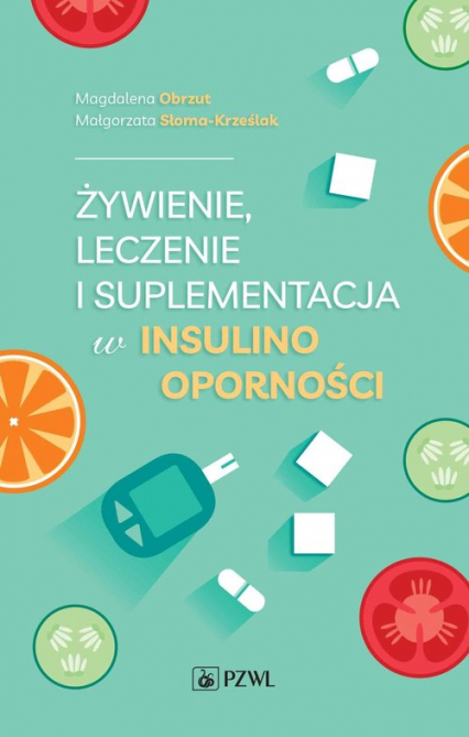 Żywienie, leczenie i suplementacja w insulinooporności - Obrzut Magdalena, Słoma-Krześlak Małgorzata | okładka