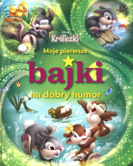 Moje pierwsze bajki na dobry humor Króliczki Disney - Opracowanie Zbiorowe | okładka