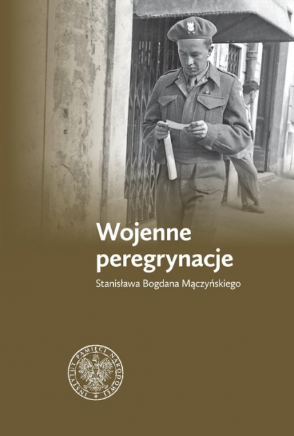Wojenne peregrynacje Stanisława Bogdana Mączyńskiego - Zbigniew Gołasz | okładka