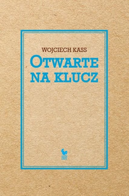 Otwarte na klucz - Wojciech Kass | okładka