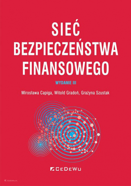 Sieć bezpieczeństwa finansowego - Capiga Mirosława, Gradoń Witold, Szustak Grażyna | okładka