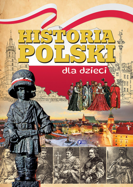 Historia Polski dla dzieci - Opracowanie Zbiorowe | okładka