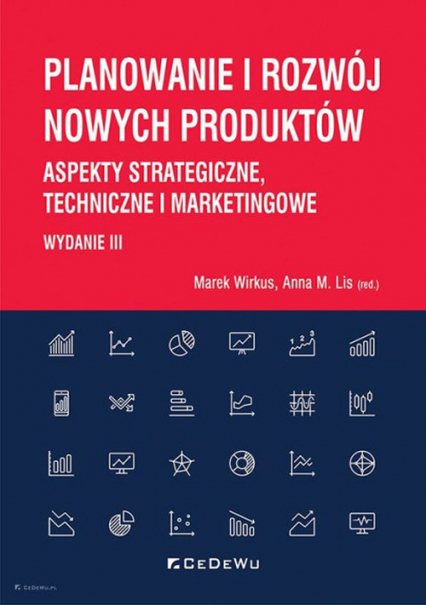 Planowanie i rozwój nowych produktów Aspekty strategiczne, techniczne i marketingowe - Lis Anna M. | okładka