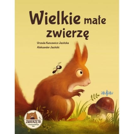 Wielkie małe zwierzę - Aleksander Jasiński, Kuncewicz-Jasińska Urszula | okładka