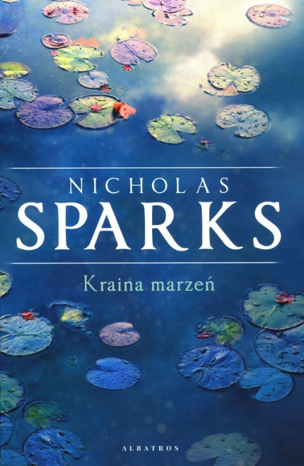 Kraina marzeń - Nicholas Sparks | okładka