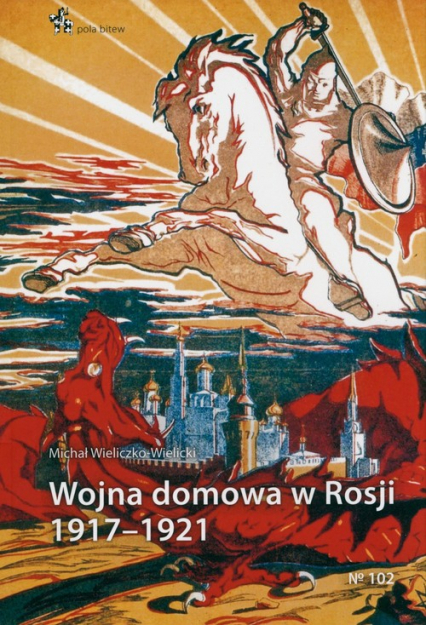 Wojna domowa w Rosji 1917 - 1921 - Michał Wieliczko-Wielicki | okładka