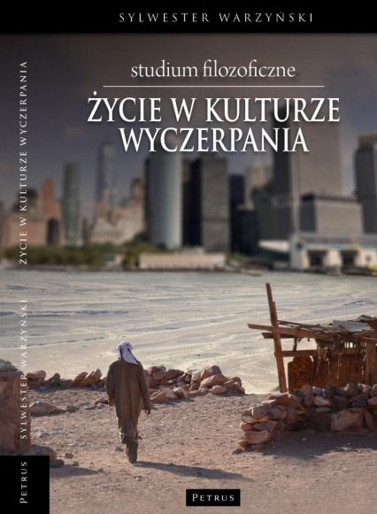 Życie w kulturze wyczerpania
 - Sylwester Warzyński | okładka