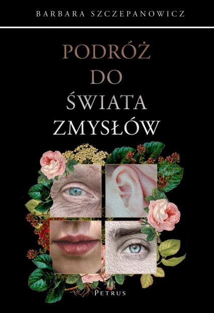 Podróż do świata zmysłów
 - Barbara Szczepanowicz | okładka