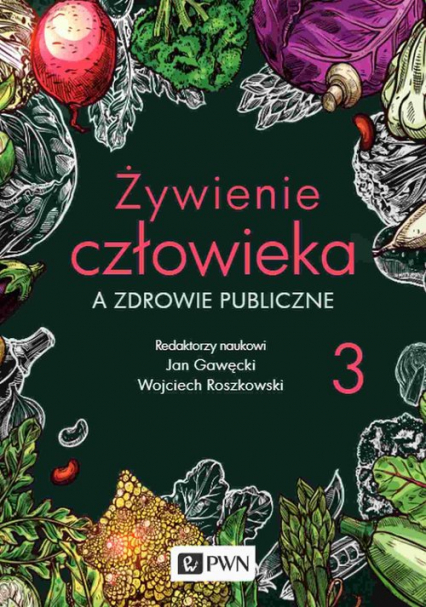 Żywienie człowieka a zdrowie publiczne Tom 3 - Jan Gawęcki | okładka