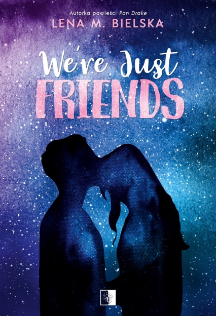 We're Just Friends - Lena M. Bielska | okładka