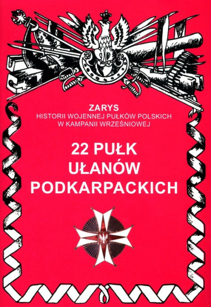 22 Pułk Ułanów Podkarpackich - Wojciechowski Jerzy S. | okładka