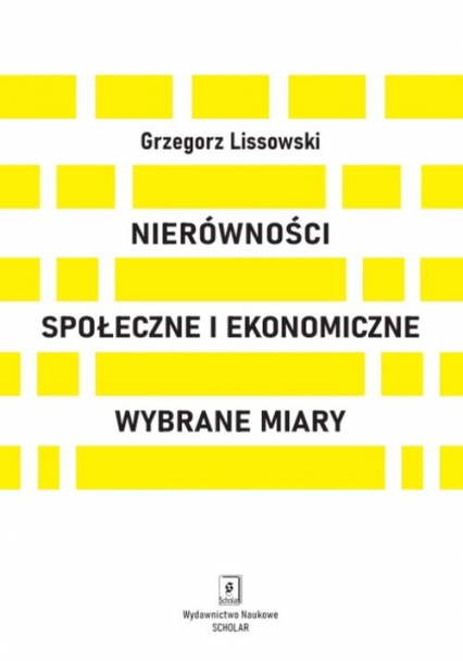 Nierówności społeczne i ekonomiczne Wybrane miary - Grzegorz Lissowski | okładka