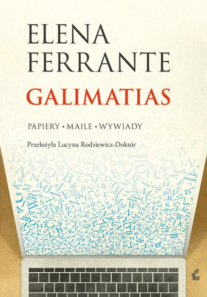 Galimatias Papiery, maile, wywiady - Elena Ferrante | okładka