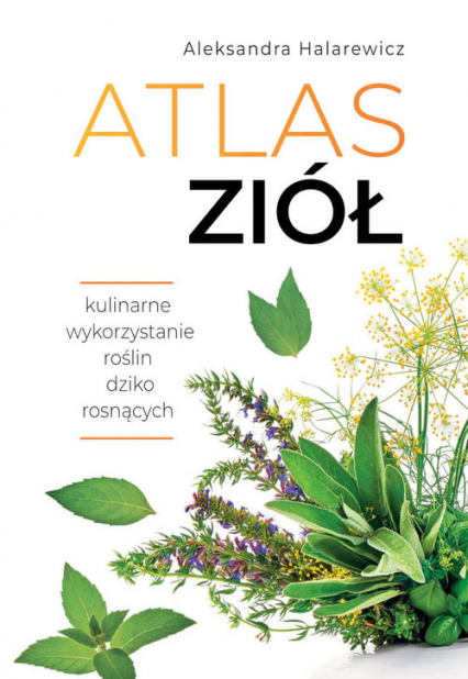 Atlas ziół - Aleksandra Halarewicz | okładka