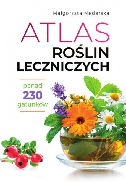 Atlas roślin leczniczych - Małgorzata Mederska | okładka