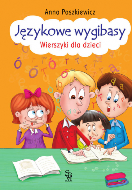 Językowe wygibasy Wierszyki dla dzieci - Anna  Paszkiewicz | okładka