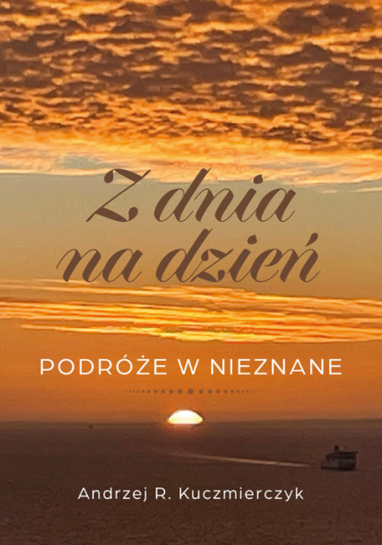 Z dnia na dzień - Kuczmierczyk Andrzej R. | okładka