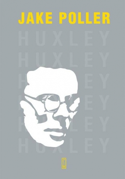 Aldous Huxley Biografia - Jake Poller | okładka