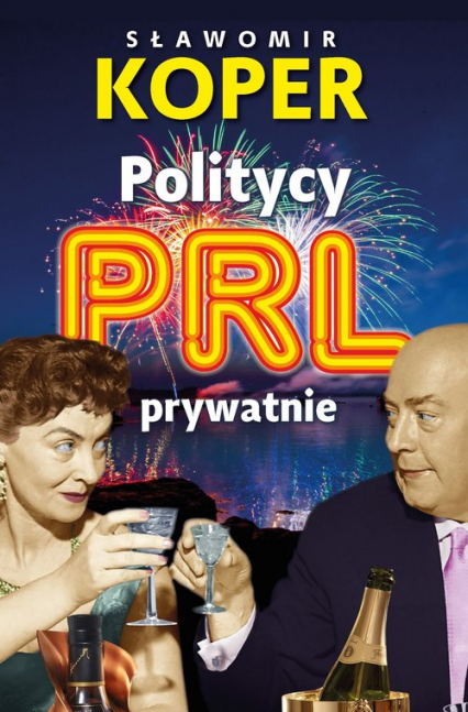 Politycy PRL prywatnie - Sławomir Koper | okładka
