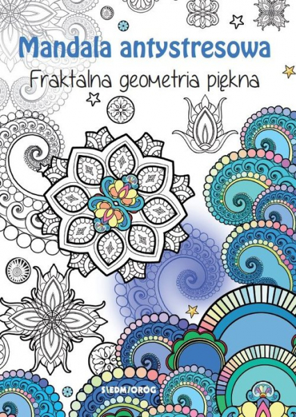 Mandala antystresowa Fraktalna geometria piękna - Tamara Michałowska | okładka