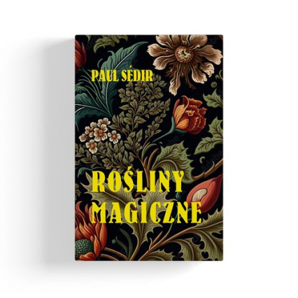 Rośliny Magiczne - Paul Sedir | okładka