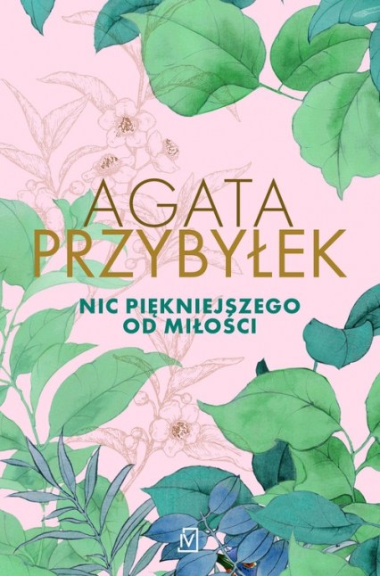 Nic piękniejszego od miłości - Agata Przybyłek | okładka