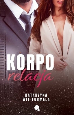 Korpo relacja
 - Katarzyna Wit-Formela | okładka